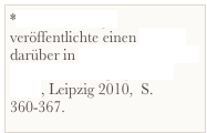 *Wilko Müller jr. veröffentlichte einen Bericht darüber in Chronik Freundeskreis Science Fiction Leipzig 1985–1995, Leipzig 2010,  S. 360-367.

